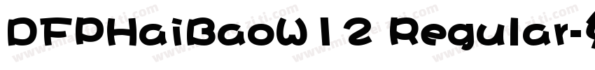 DFPHaiBaoW12 Regular字体转换
